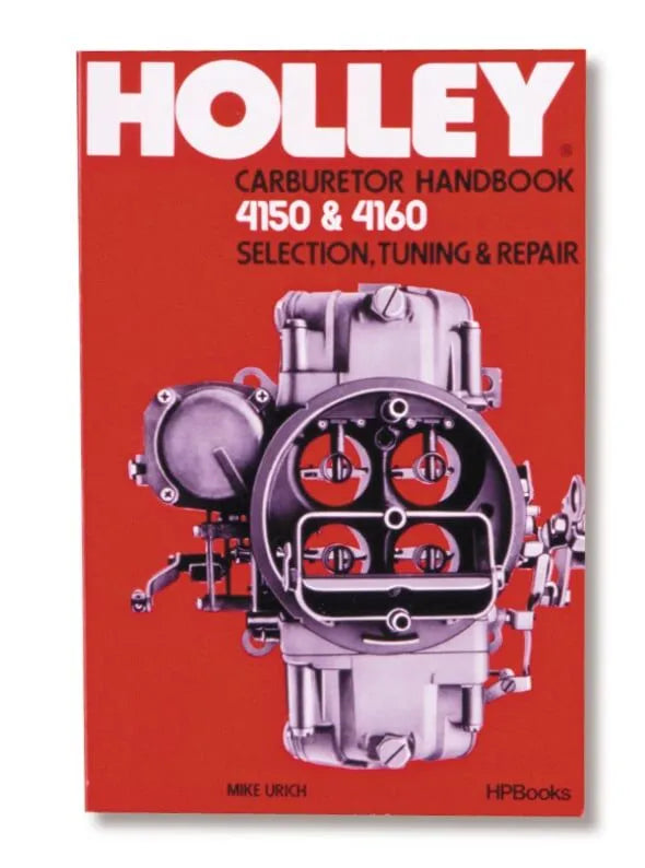 Holley 36-133 Model 4150 & 4160 Carburetor Handbook