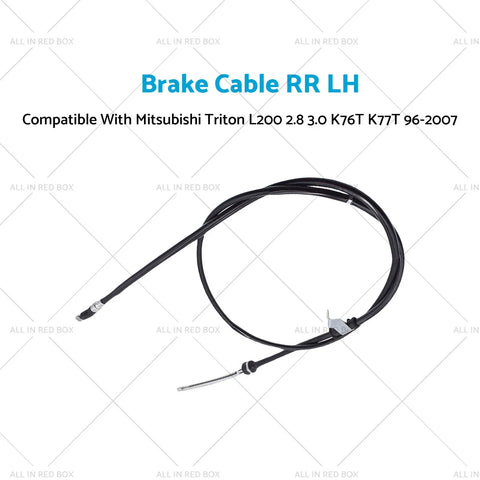 Mitsubishi Triton L200 2.8 3.0 Brake Cable RR LH (1996-2007)
