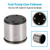 VW Golf GTI MK5 MK6R 2.0T High Pressure Fuel Pump Cam Follower (2006-2014)