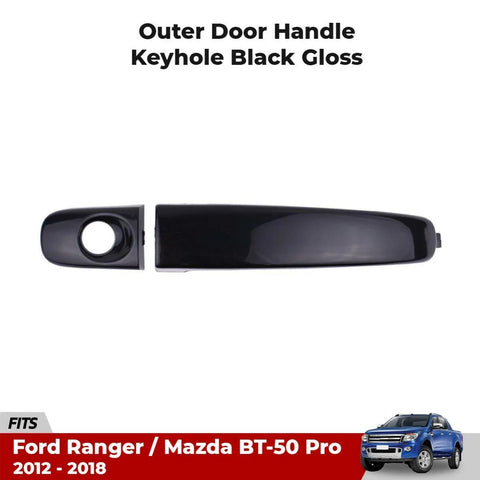 Outer Door Handle Keyhole Gloss 1PC Fits Ford Ranger Mazda BT-50 Ute 2012-18 D06
