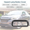 Honda Vezel RV3 RV4 RV5 RV6 Warning Lamp Button Cover (2014-2023)