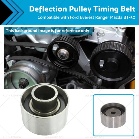 Ford Everest Ranger Mazda BT-50 Deflection Pulley Timing Belt (06-12)